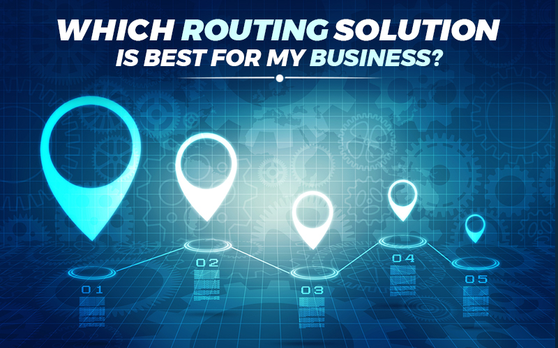 Which routing solution is best for my business